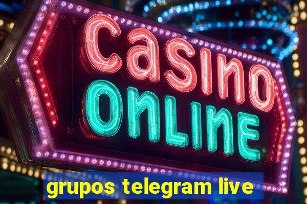 grupos telegram live